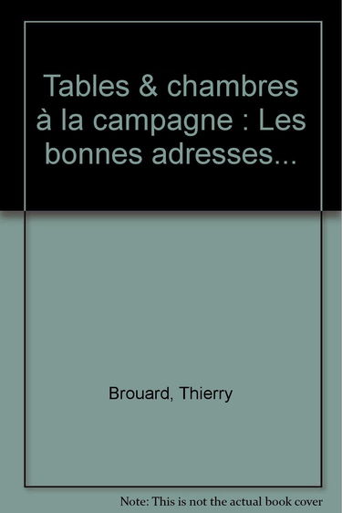 Tables & chambres à la campagne: Les bonnes adresses...