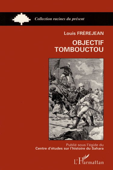 Objectif Tombouctou : combats contre les Toucouleurs et les Touareg