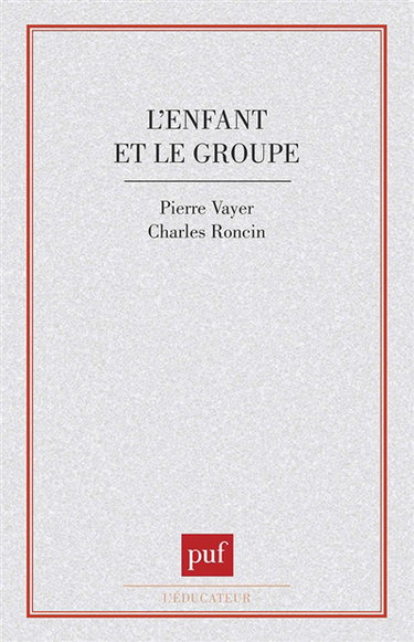 L'Enfant et le groupe : la dynamique des groupes d'enfants dans la classe