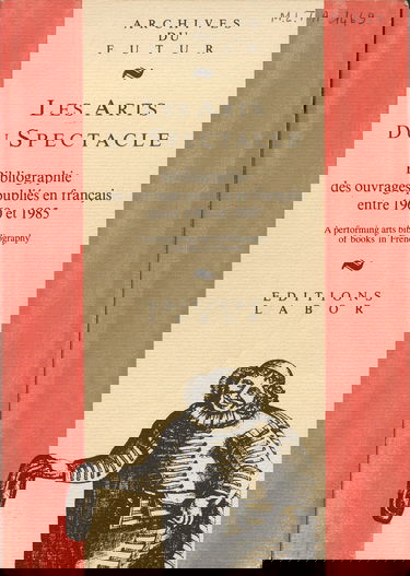 Les arts du spectacle : bibliographie, ouvrages en langue française concernant théâtre, musique, danse, mime, marionnettes, variétés, cirque, radio, télévision, cinéma, publiés dans le monde entre 1960 et 1985. Books in French about theatre, music, danse,