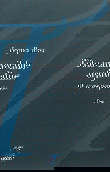Tête amovible orpheline : 81 corps-pensées