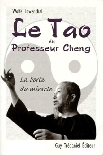 Le tao du professeur Cheng : la porte du miracle