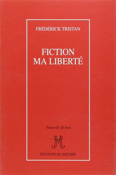 Fiction, ma liberté
