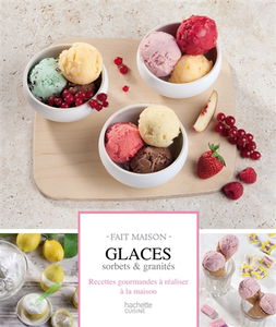 Glaces, sorbets & granités : recettes gourmandes à réaliser à la maison