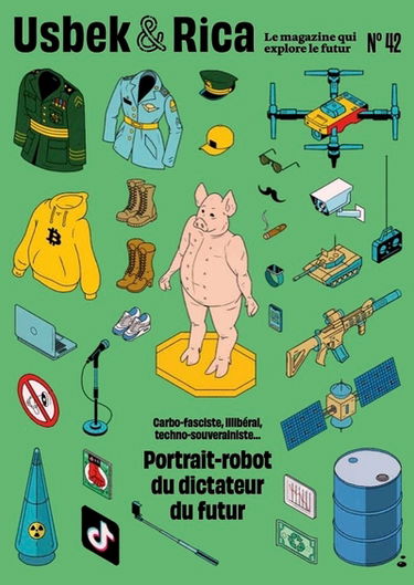 Usbek & Rica, n° 42. Portrait-robot du dictateur du futur : carbo-fasciste, illibéral, techno-souverainiste