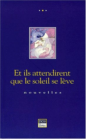 Et ils attendirent que le soleil se lève