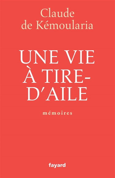 Une vie à tire d'aile : mémoires