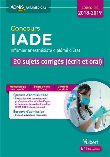 Concours IADE, infirmier anesthésiste diplomé d'Etat, 2018-2019 : 20 sujets corrigés, écrit et oral
