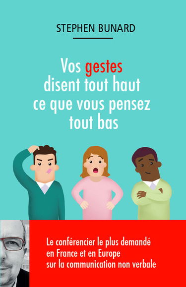 Vos gestes disent tout haut ce que vous pensez tout bas