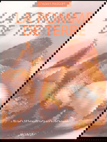 Pomme de terre : plus de 150 recettes de plats et salades