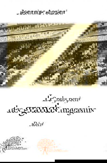 Le plus petit des grands magasins : Récit-témoignage