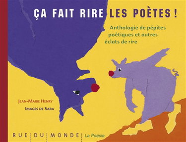 Ça fait rire les poètes ! : anthologie de pépites poétiques et autres éclats de rire
