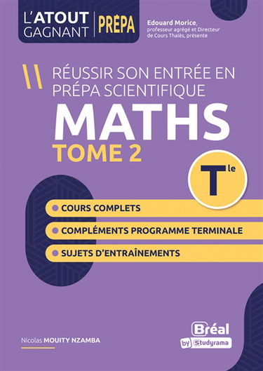 Réussir son entrée en prépa scientifique : maths terminale. Vol. 2