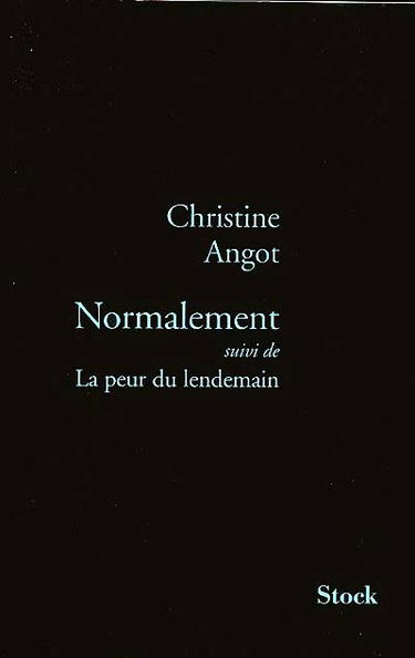 Normalement. La peur du lendemain