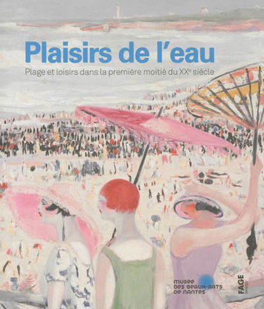 Plaisirs de l'eau : plage et loisirs dans la première moitié du XXe siècle