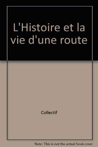 L'Histoire et la vie d'une route