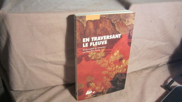 En traversant le fleuve : nouvelles vietnamiennes contemporaines