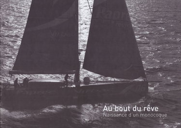 Couverture de Au bout du Rêve : naissance d'un monocoque