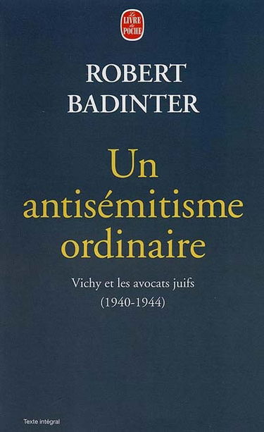 Un antisémitisme ordinaire : Vichy et les avocats juifs, 1940-1944