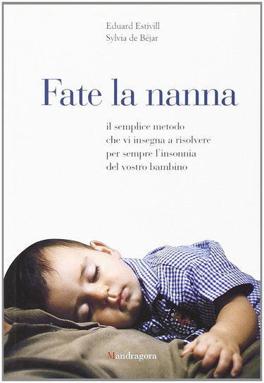 Couverture de Fate la nanna. Il semplice metodo che vi insegna a risolvere per sempre l'insonnia del vostro bambino