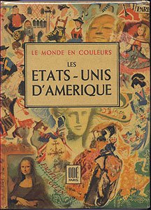Guide Odé. Les Etats-Unis d'Amérique. Illustrations de Beuville, Pierre Noël, Liozu … Editions Odé. Le monde en couleurs. 1949. Cartonnage de l'éditeur. 517 pages. (Guide touristique, Etats-Unis, North America, U.S.A.)