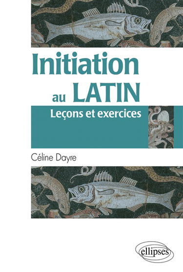 Initiation au latin : leçons et exercices