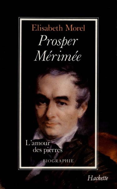 Prosper Mérimée : l'amour des pierres