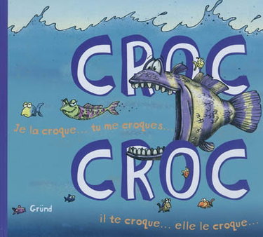 Couverture de Croc croc : je la croque... tu me croques... il te croque... elle le croque...