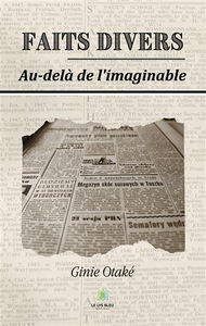 Faits divers : Au-delà de l'imaginable