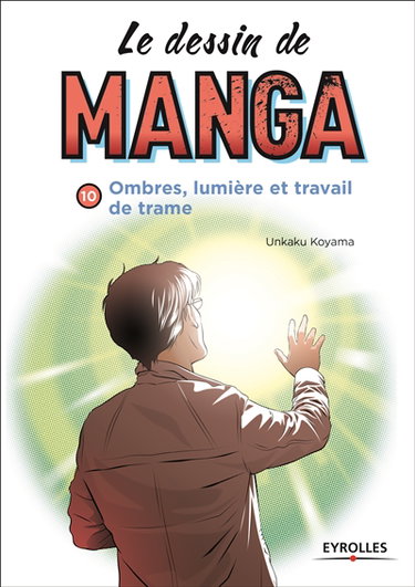 Couverture de Le dessin de manga. Vol. 10. Ombres et lumières : travail des trames