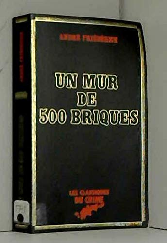 Couverture de Un Mur de 500 briques (Les Classiques du crime)
