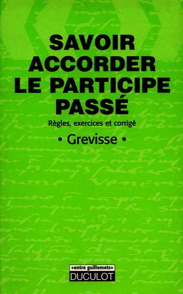 Savoir accorder le participe passé : règles, exercices et corrigé