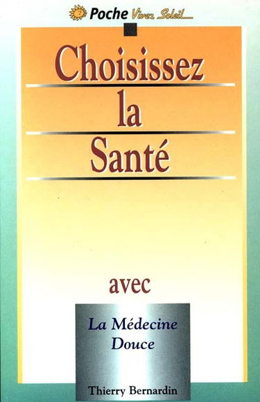 Choisissez la santé : manuel de santé holistique