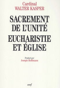 Sacrement de l'unité, eucharistie et Eglise