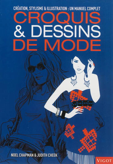 Couverture de Croquis & dessins de mode : création, stylisme & illustration : un manuel complet