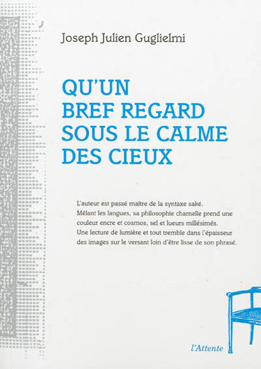 Qu'un bref regard sous le calme des cieux