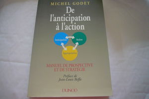 De l'anticipation à l'action : manuel de prospective et de stratégie