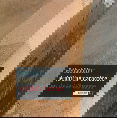 Réhabiliter le bâti de caractère en Lot-et-Garonne