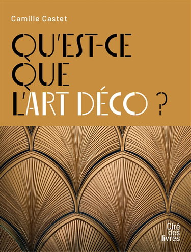 Couverture de Qu'est ce que l'Art déco ?