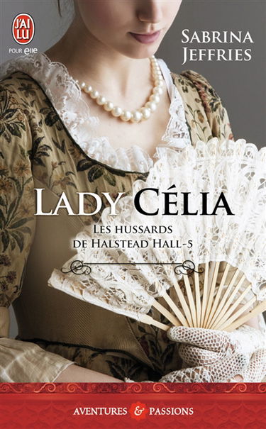 Les hussards de Halstead Hall. Vol. 5. Lady Célia