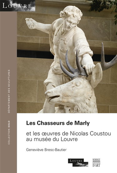 Couverture de Les chasseurs de Marly : et les oeuvres de Nicolas Coustou au Musée du Louvre