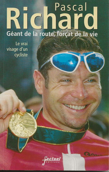 Geant De La Route, Forcat De La Vie. Le Vrai Visage D'Un Cycliste