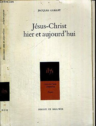 Jésus-Christ hier et aujourd'hui