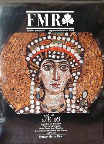 FMR: édition française: Septembre -Octobre 1988: n°16: L'ombre de Byzance, L'horreur de l'autre, Notre dame des Chimères, Le chateau amoureux des Gaules, Golf Club