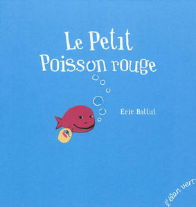 Le petit poisson rouge