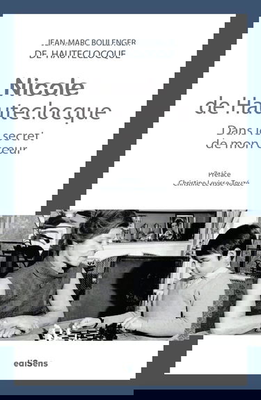 Nicole de Hauteclocque: Dans le secret de mon coeur