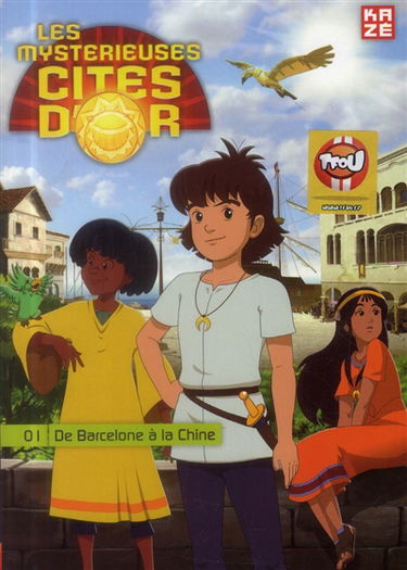 Les mystérieuses cités d'or. Vol. 1. De Barcelone à la Chine