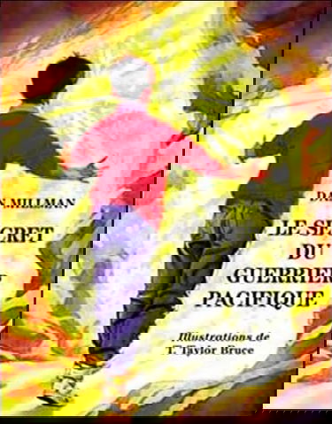 Le secret du guerrier pacifique: Une histoire de courage et d'amour