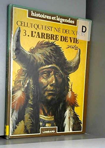 Celui qui est né deux fois. Vol. 3. L'Arbre de vie