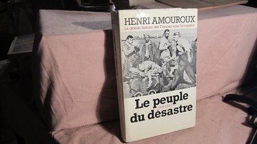 Couverture de LA GRANDE HISTOIRE DES FRANCAIS SOUS L'OCCUPATION 1939-1945 TOME 1: 1939-1940, LE PEUPLE DU DESASTRE par Henri Amouroux
